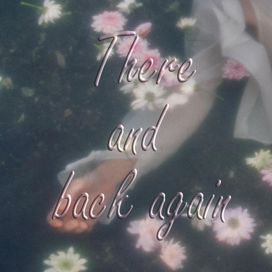 There and back again